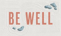 Be Well